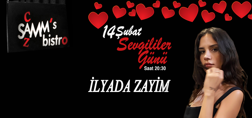 14 Şubat Sevgililer Günü – İlyada Zayim