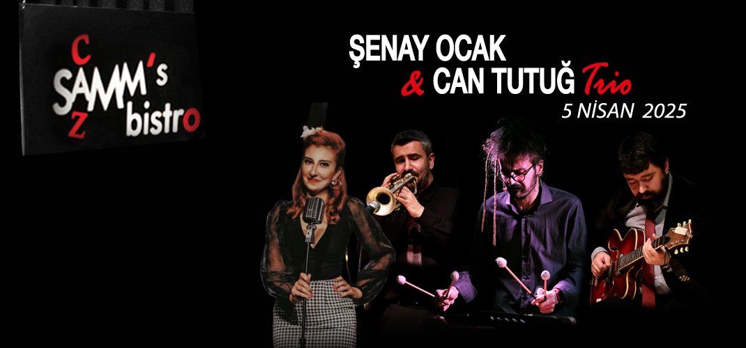 Şenay Ocak & Can Tutuğ Trio – 05.04.2025