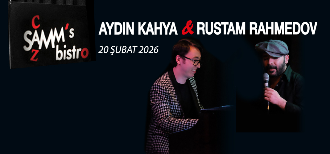 Aydın Kahya & Rustam Rahmedov – 20.02.2026